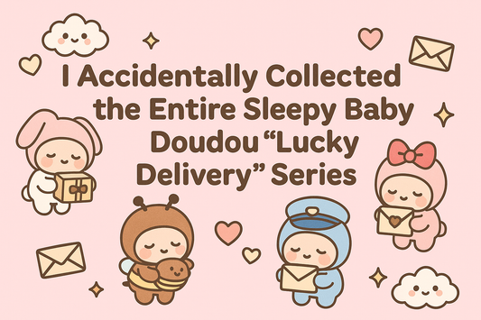 I Accidentally Collected the Entire Sleepy Baby Doudou “Lucky Delivery” Series 😴📦